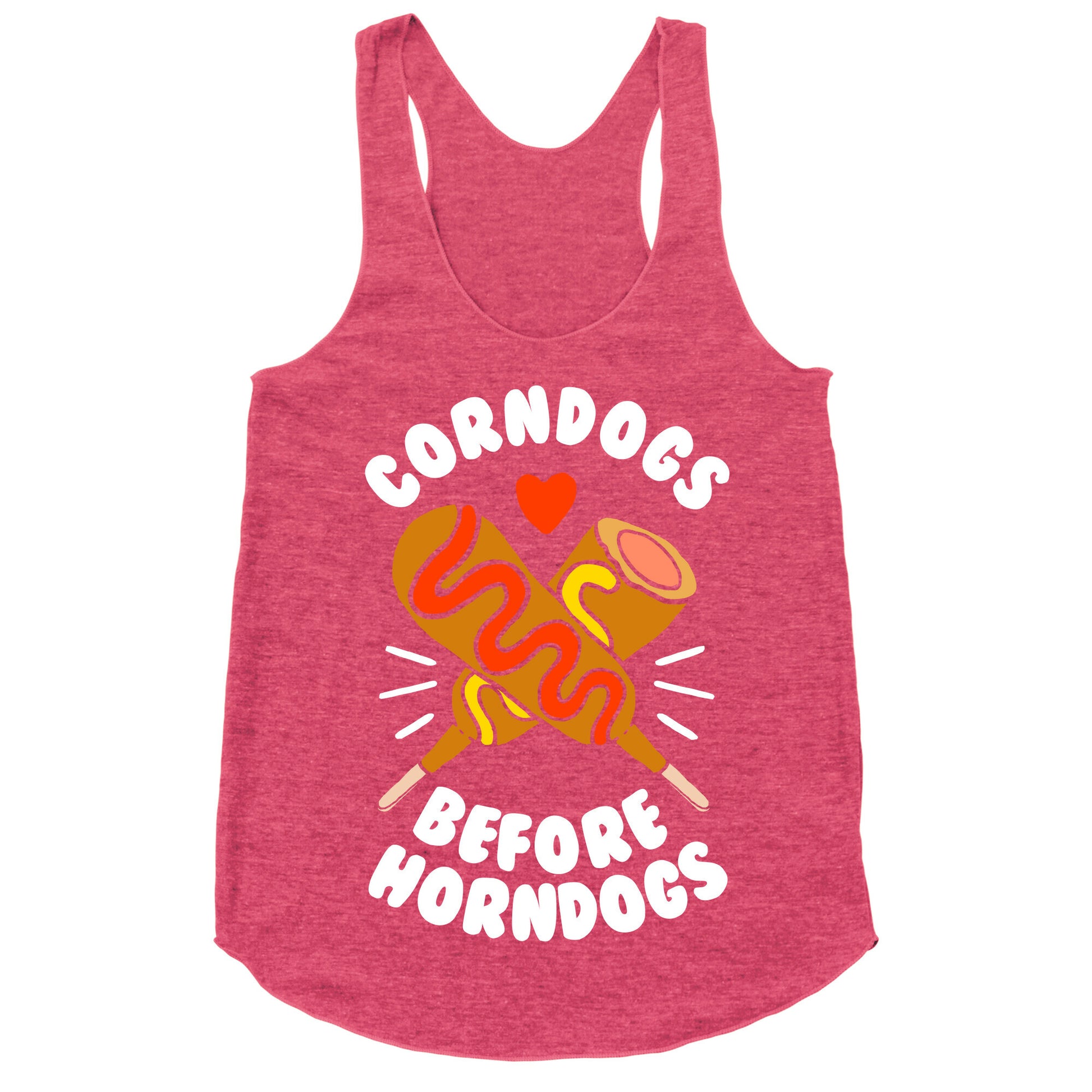 Corndogs Before Horndogs Racerback Tank