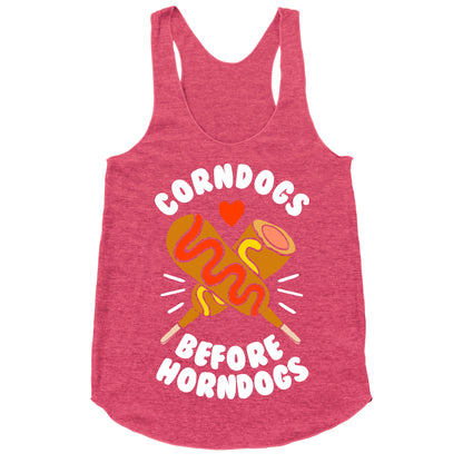Corndogs Before Horndogs Racerback Tank