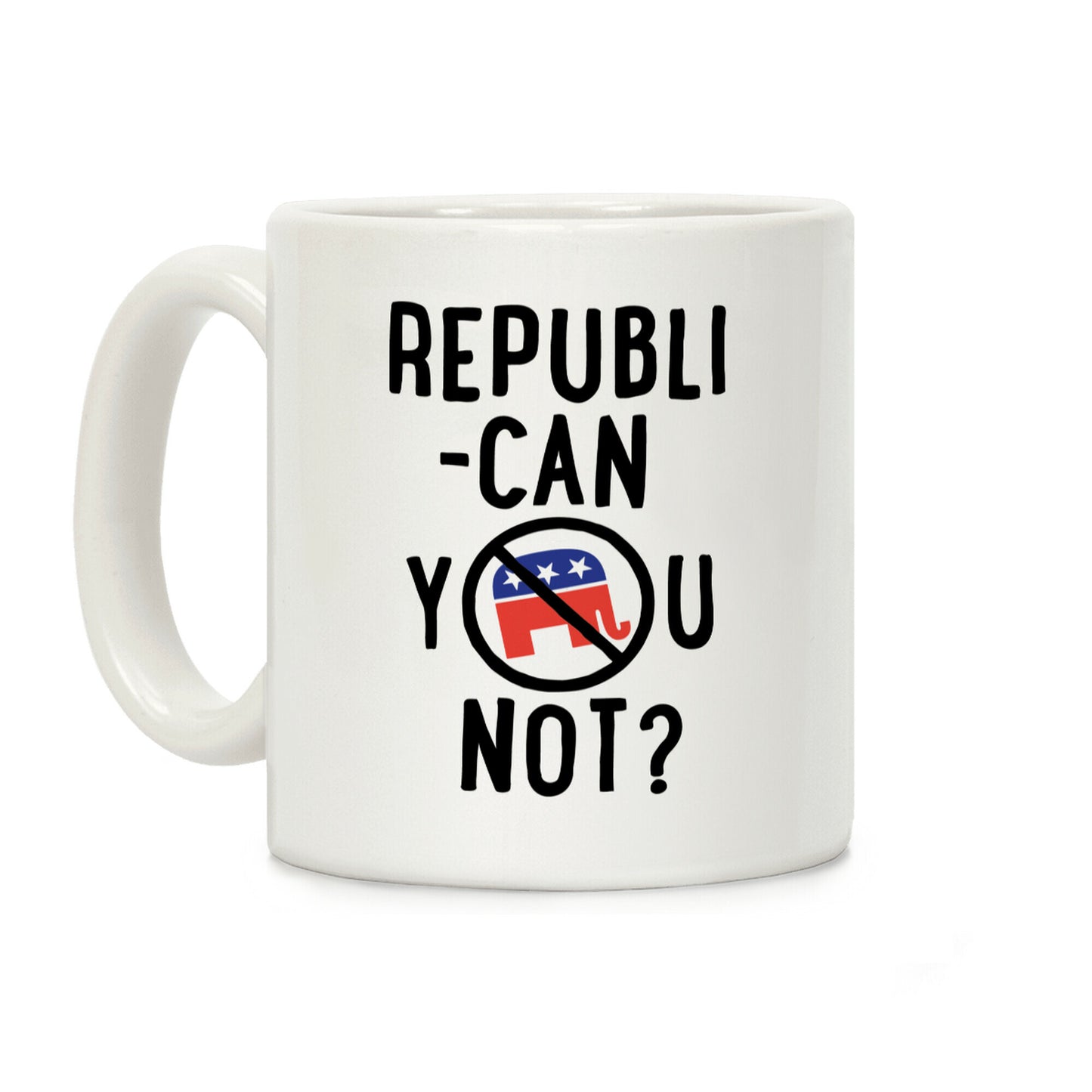 Republican you not? Coffee Mug