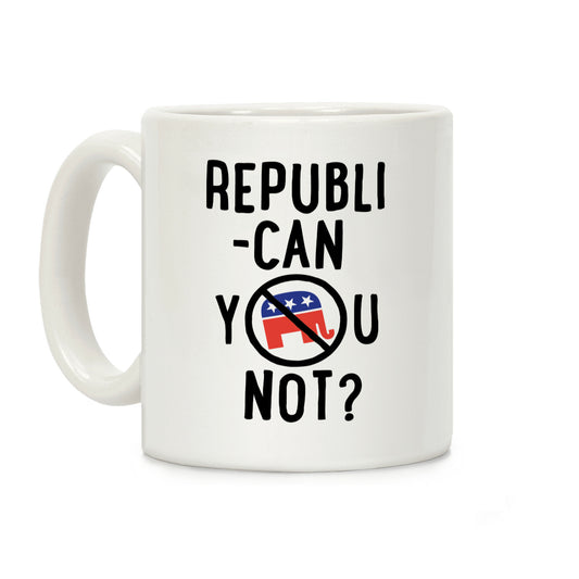 Republican you not? Coffee Mug
