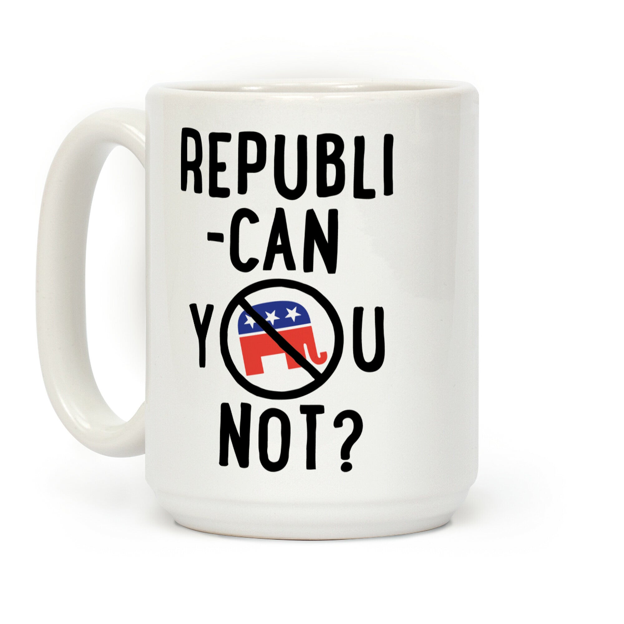 Republican you not? Coffee Mug