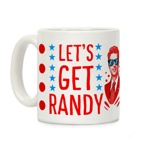 Let's Get Randy (Rand Paul) Coffee Mug