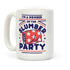 I'm A Member Of The Slumber Party Coffee Mug