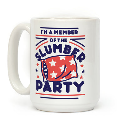 I'm A Member Of The Slumber Party Coffee Mug