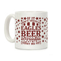 If It Don't Involve Eagles Beer or Freedom, Count Me Out Coffee Mug