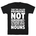 They're Called Pronouns T-Shirt