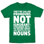 They're Called Pronouns T-Shirt
