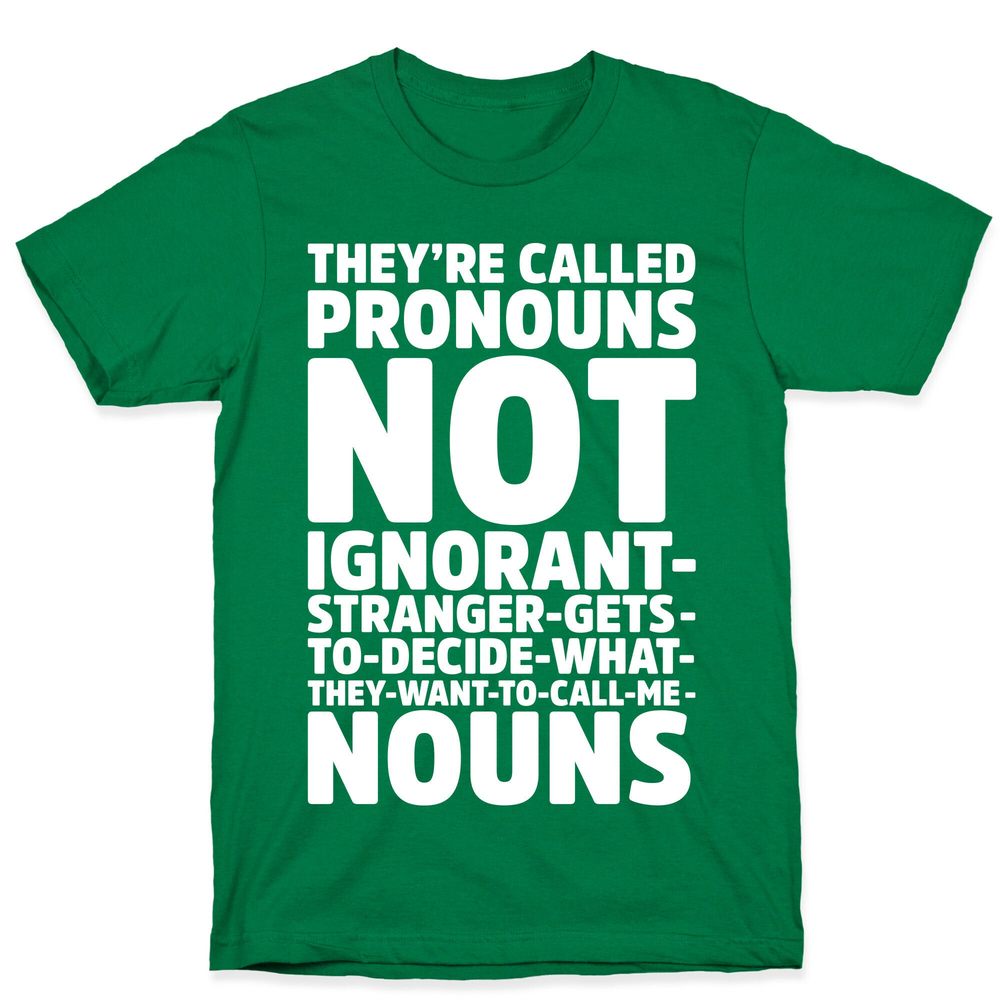 They're Called Pronouns T-Shirt