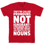 They're Called Pronouns T-Shirt