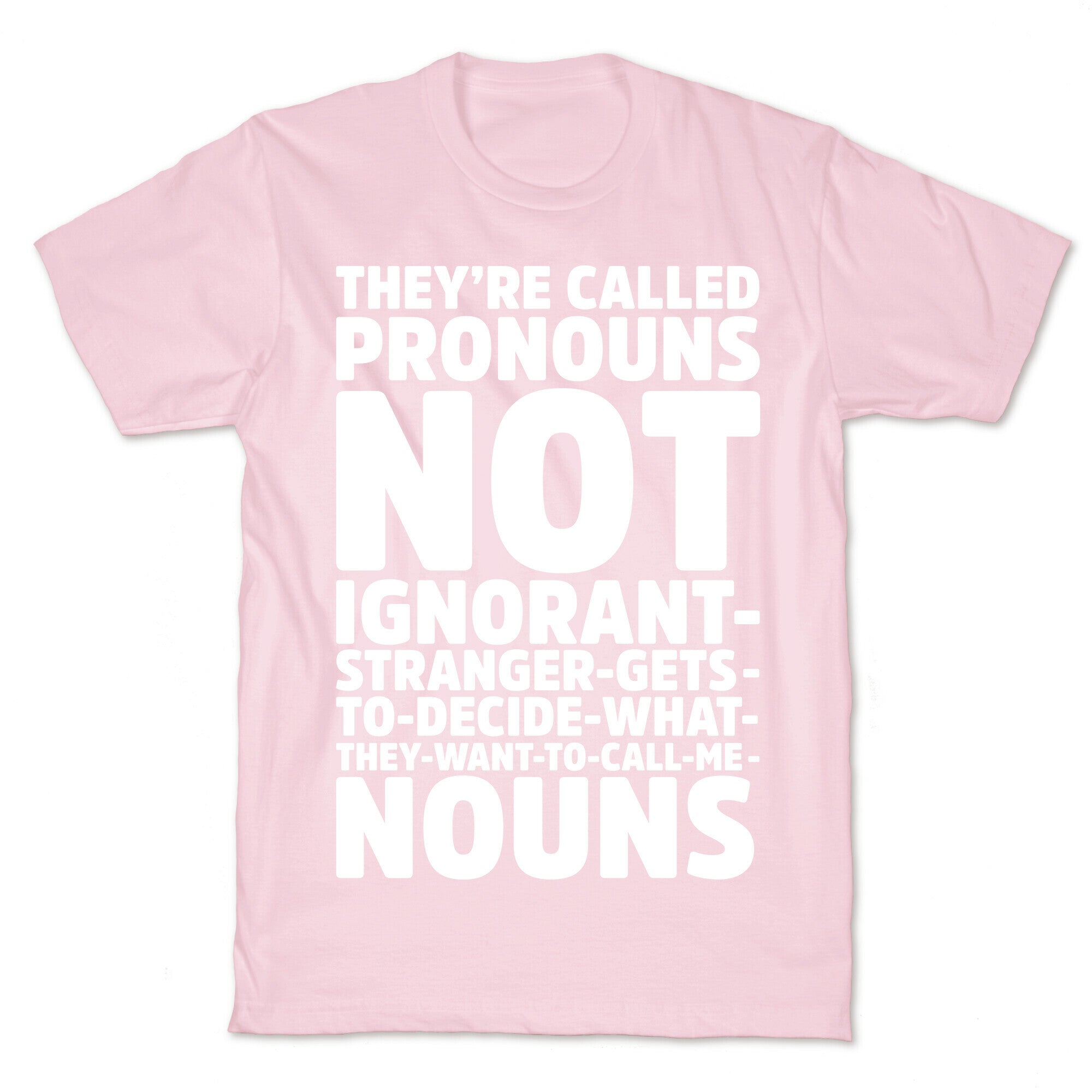 They're Called Pronouns T-Shirt