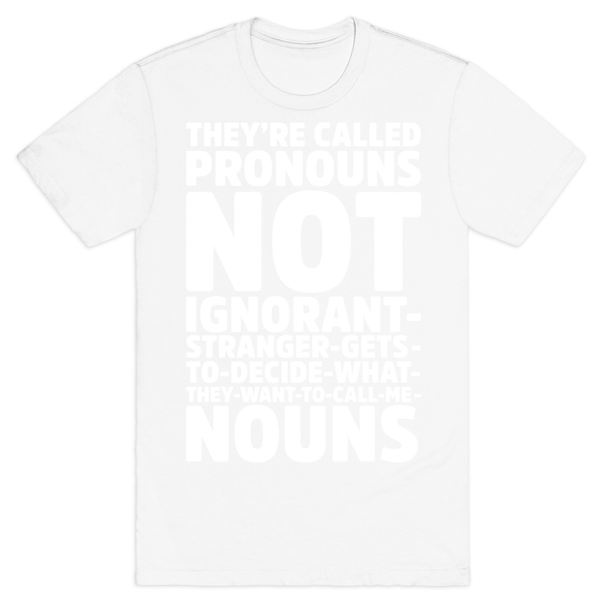They're Called Pronouns T-Shirt
