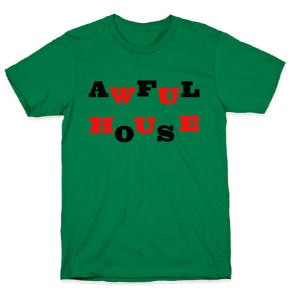 Awful House T-Shirt