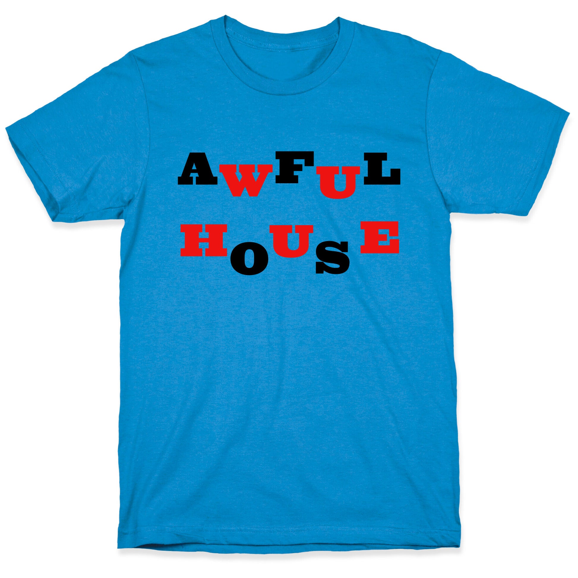 Awful House T-Shirt