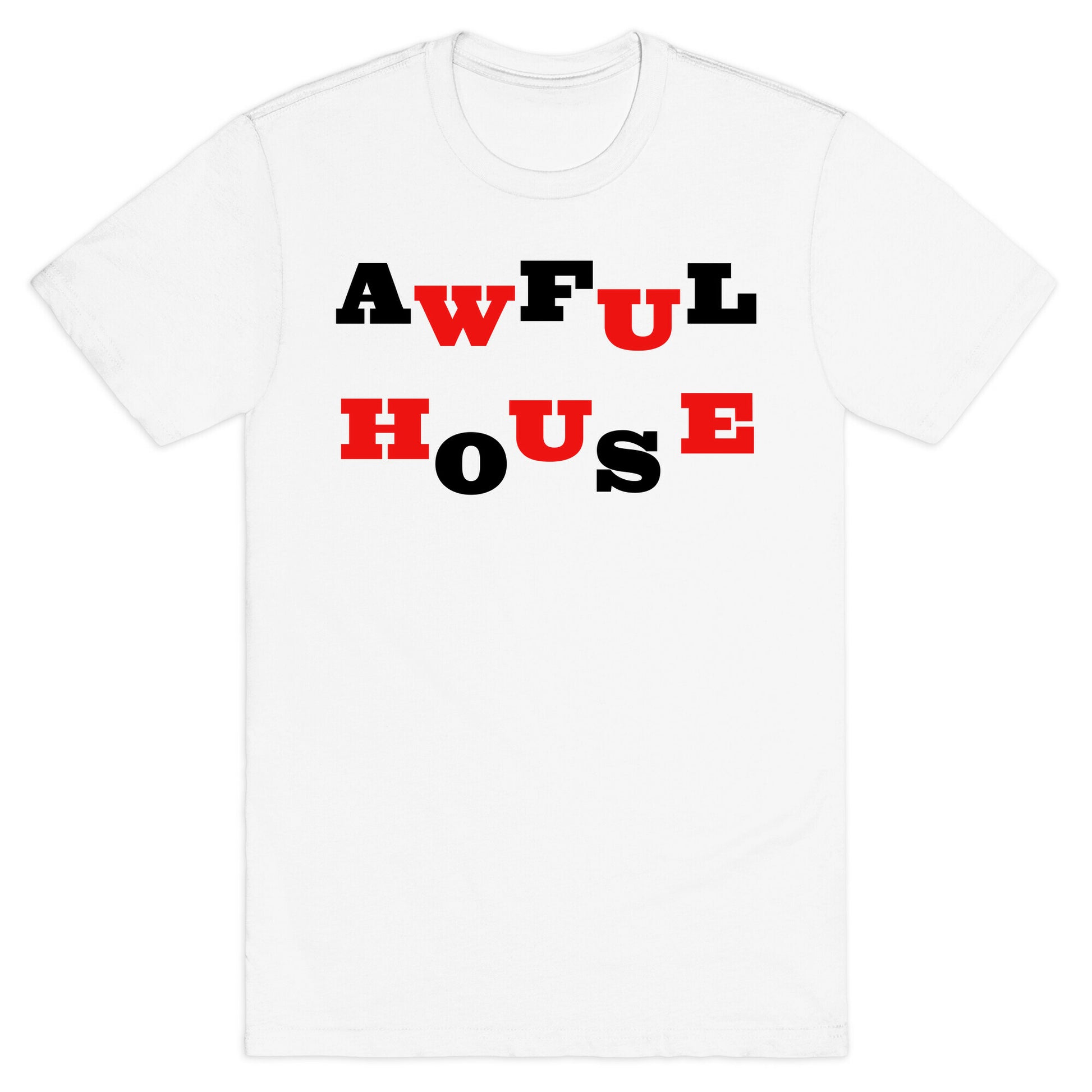 Awful House T-Shirt