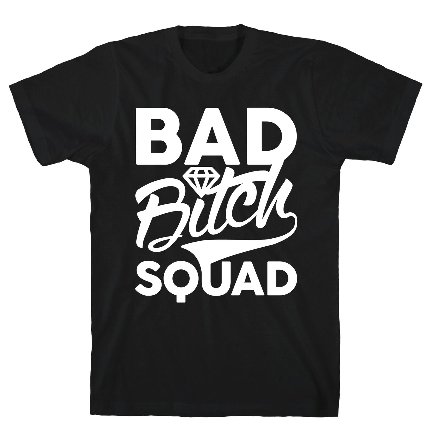 Bad Bitch Squad T-Shirt