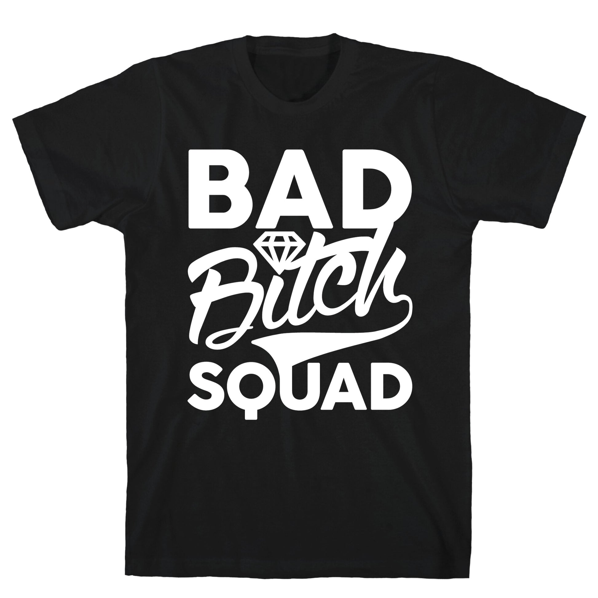 Bad Bitch Squad T-Shirt