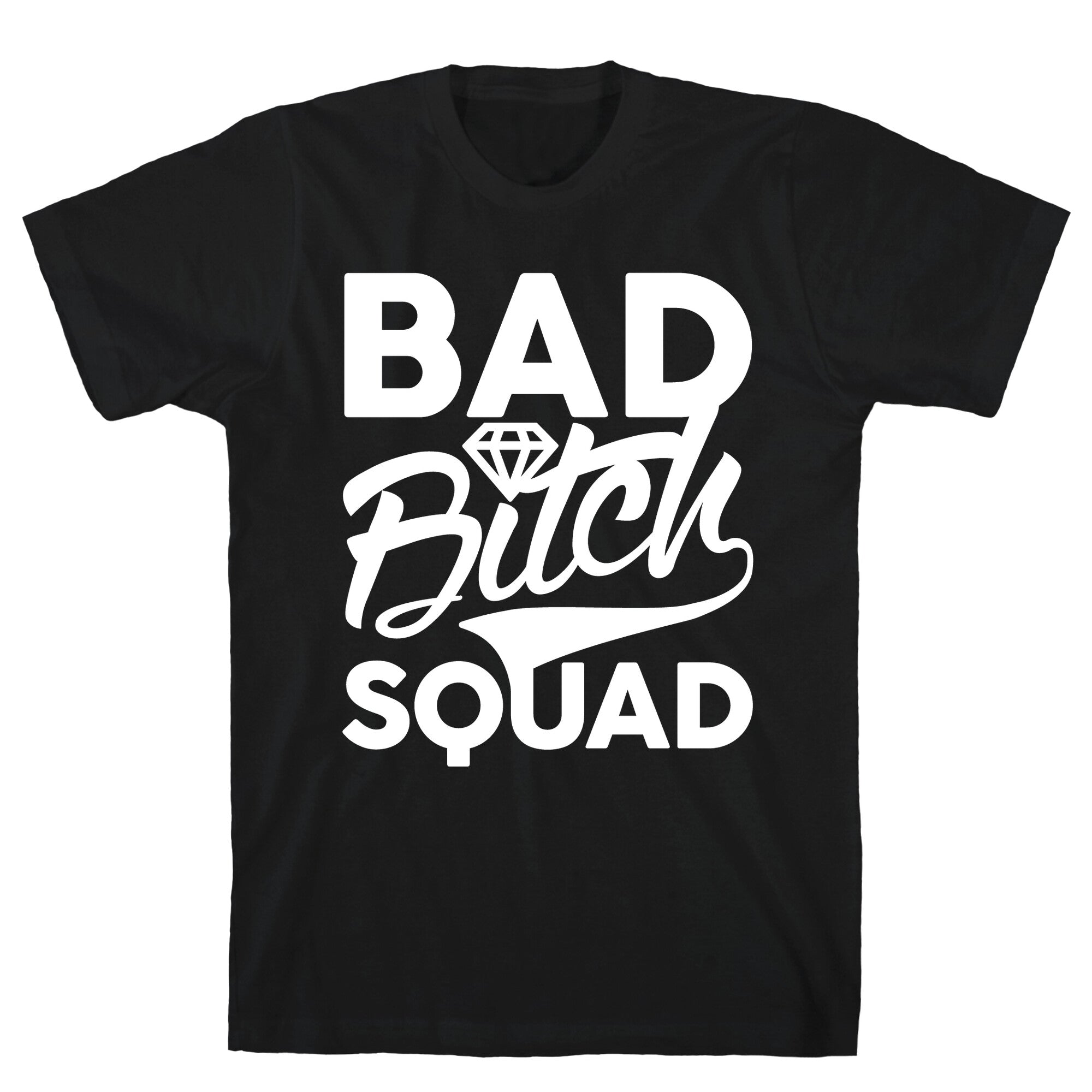Bad Bitch Squad T-Shirt