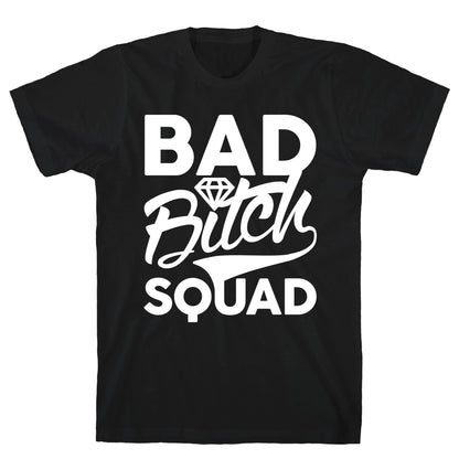 Bad Bitch Squad T-Shirt