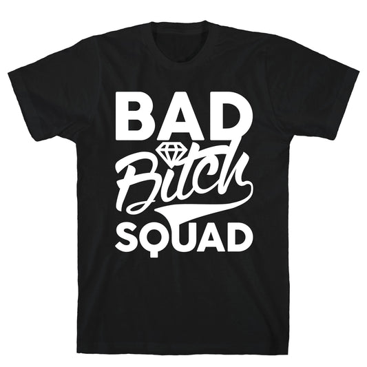 Bad Bitch Squad T-Shirt