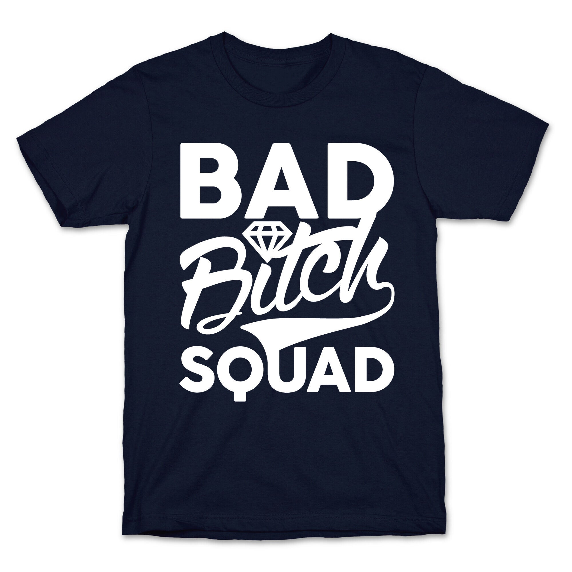 Bad Bitch Squad T-Shirt