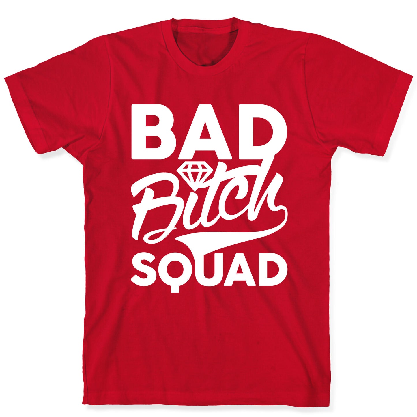 Bad Bitch Squad T-Shirt