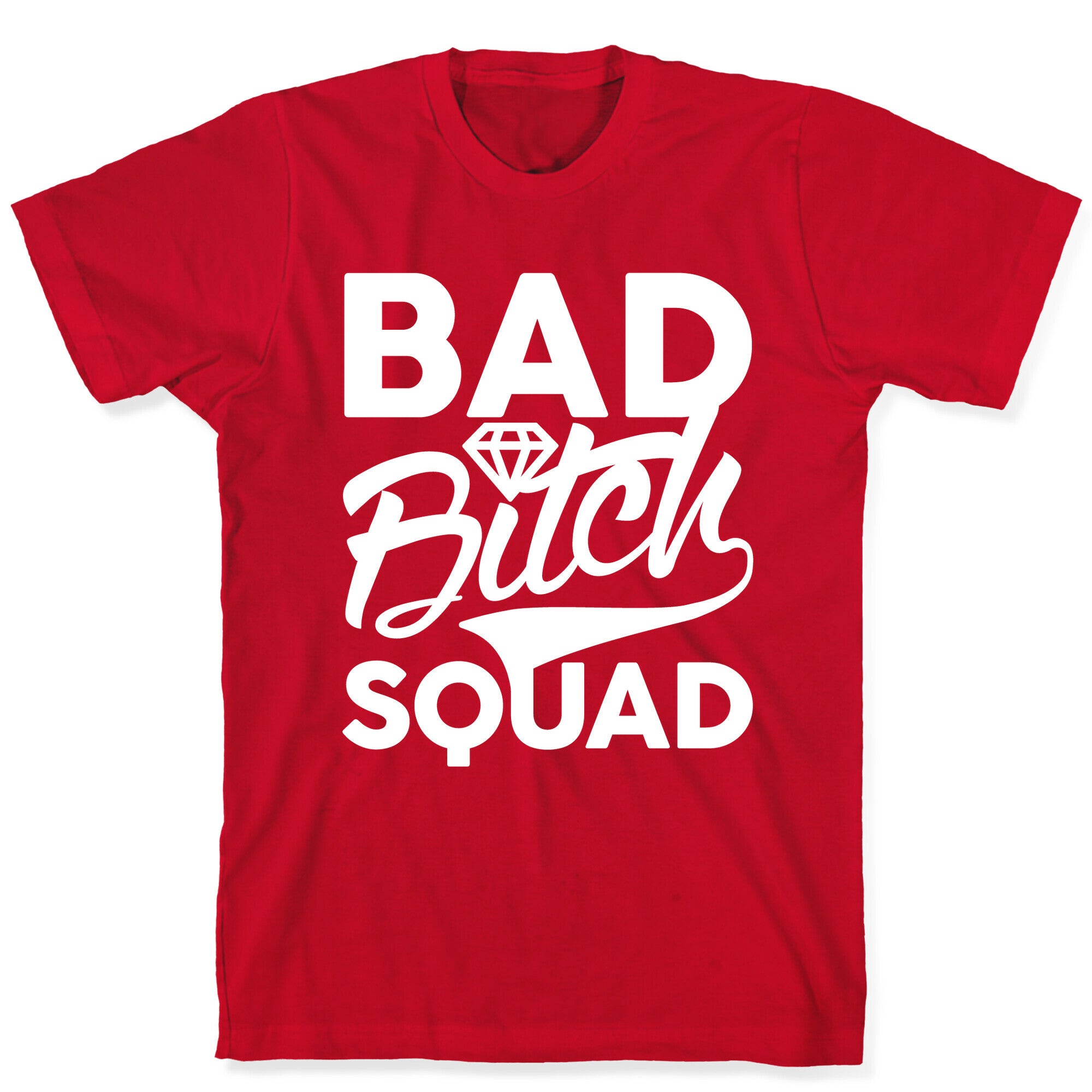 Bad Bitch Squad T-Shirt