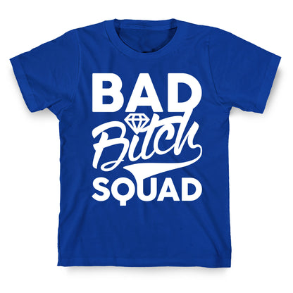 Bad Bitch Squad T-Shirt