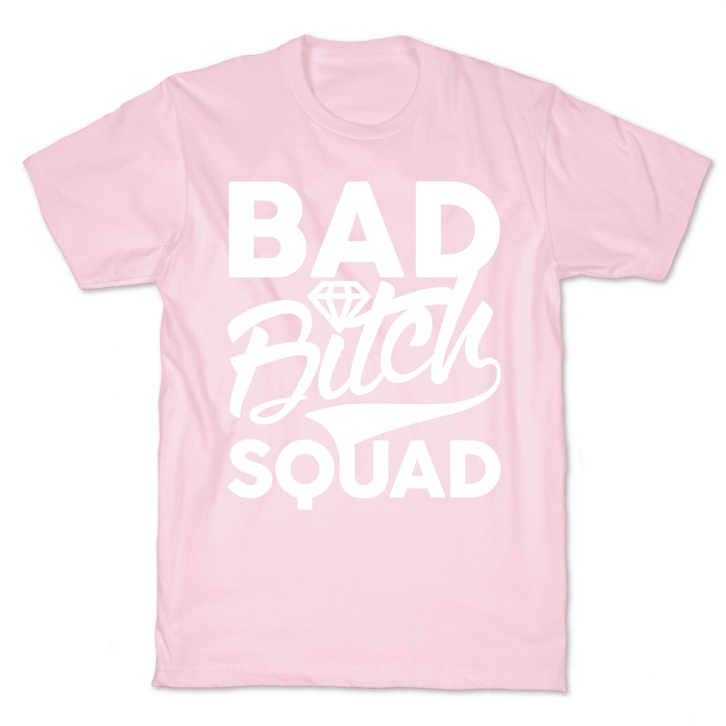 Bad Bitch Squad T-Shirt