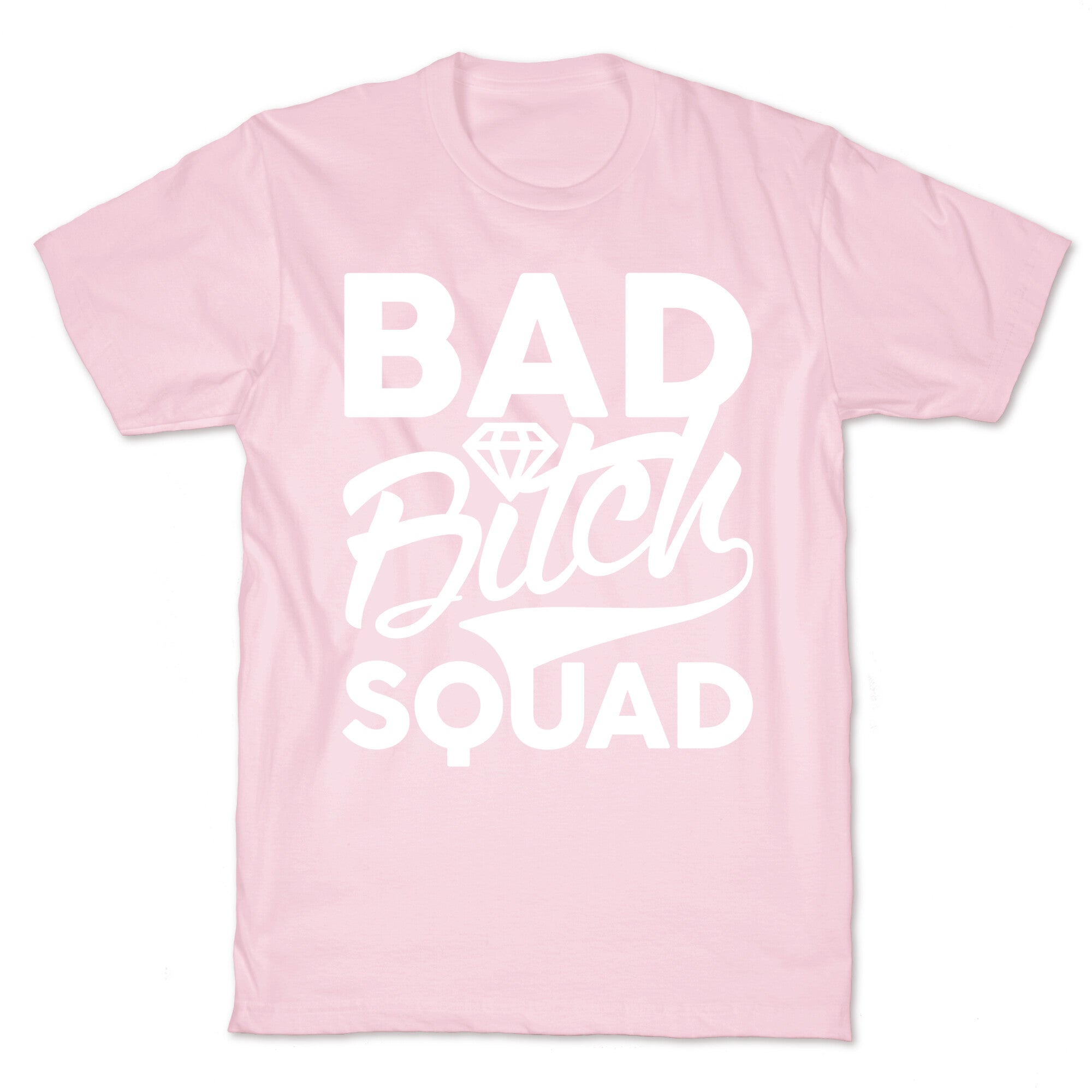 Bad Bitch Squad T-Shirt