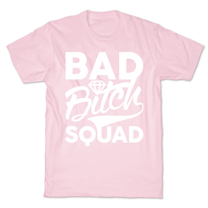 Bad Bitch Squad T-Shirt