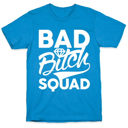 Bad Bitch Squad T-Shirt