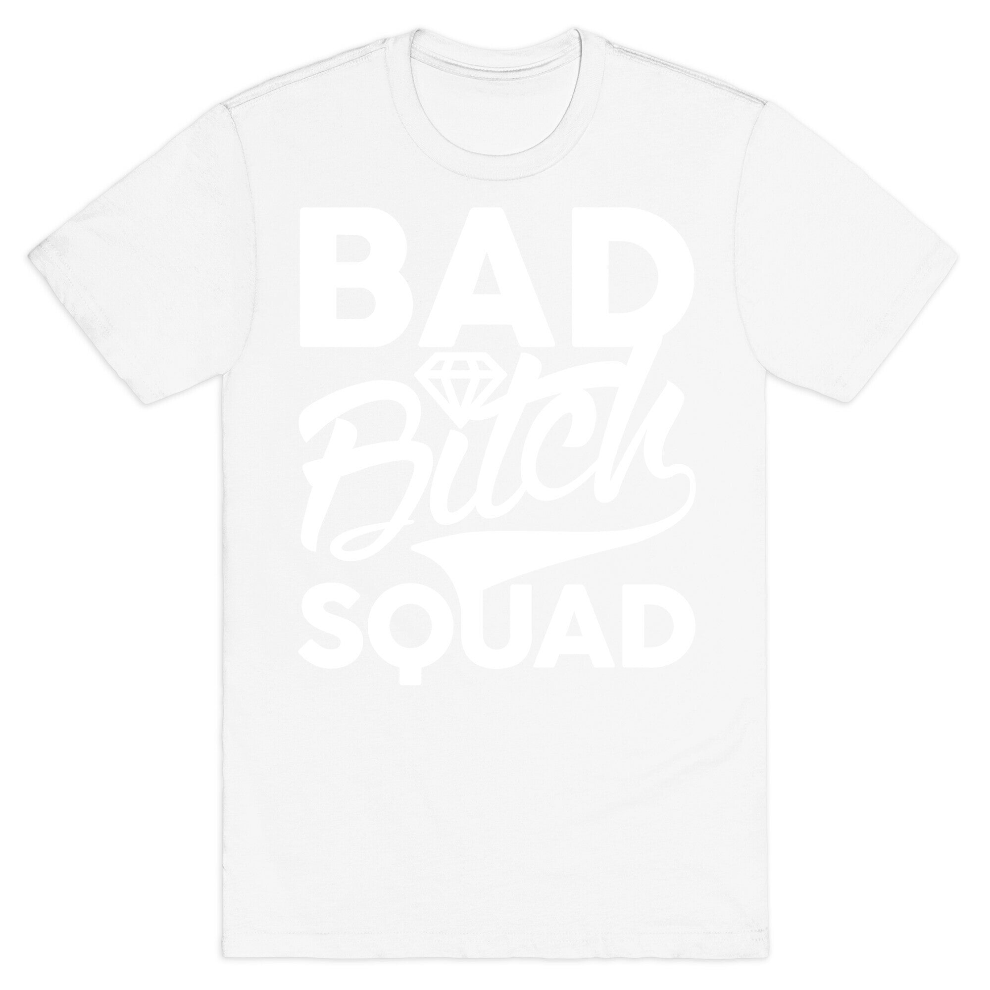 Bad Bitch Squad T-Shirt