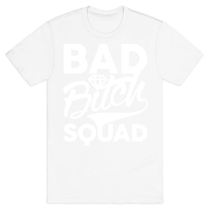 Bad Bitch Squad T-Shirt