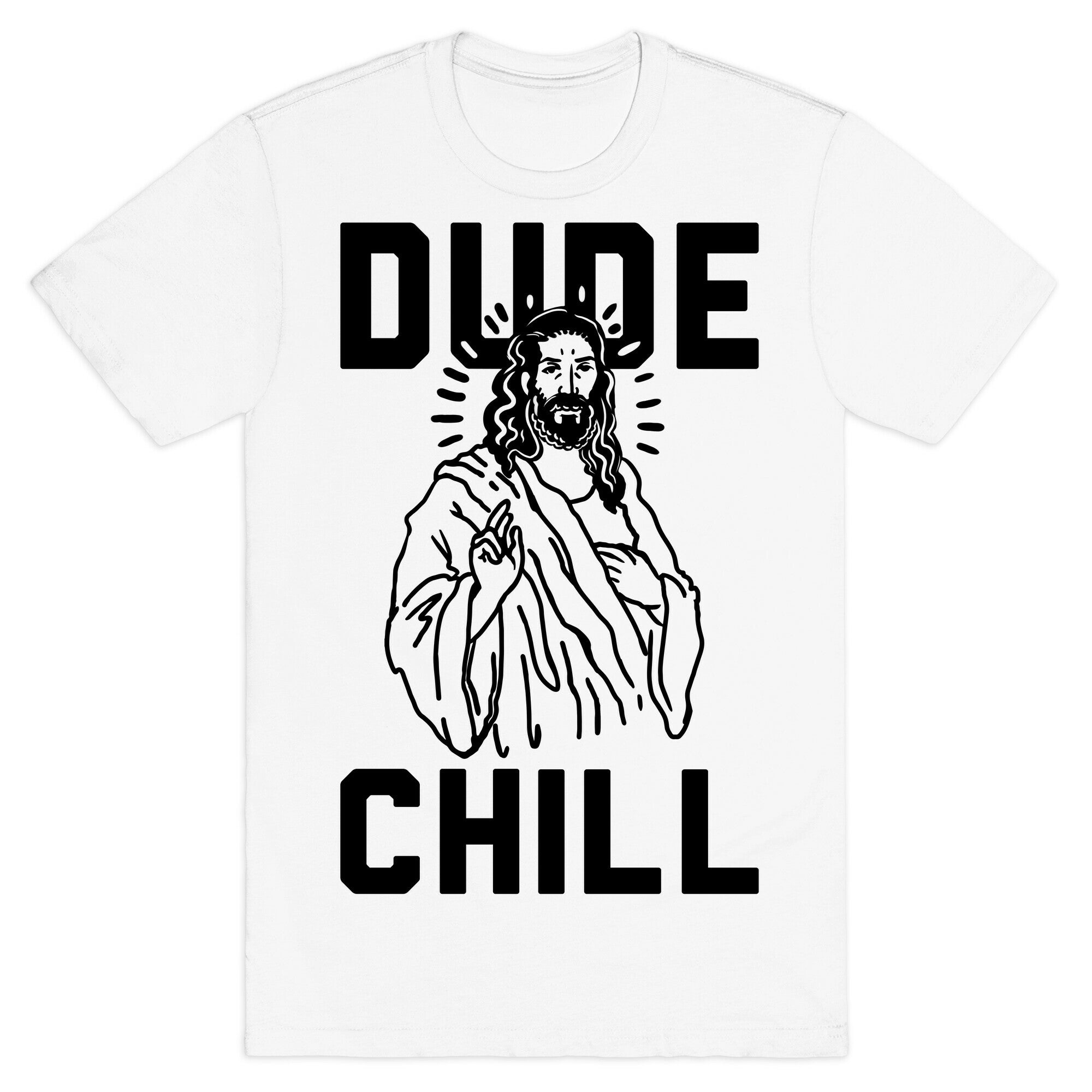 Dude Chill T-Shirt