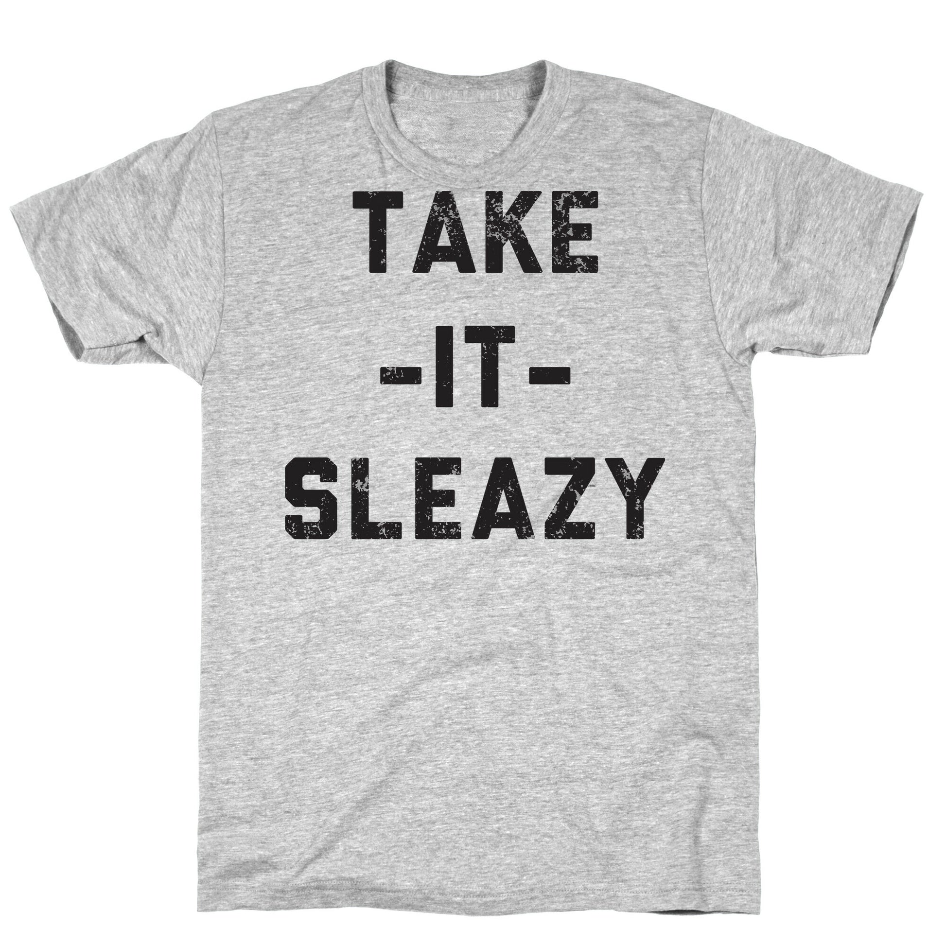 Take It Sleazy T-Shirt