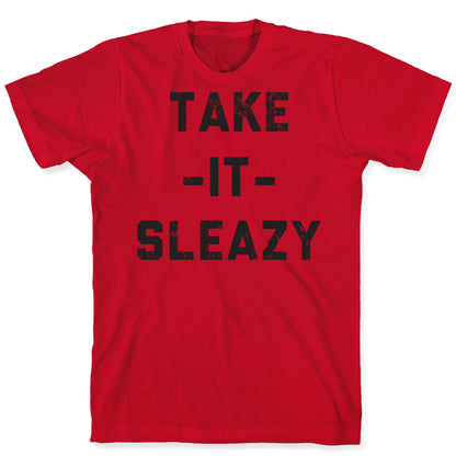 Take It Sleazy T-Shirt