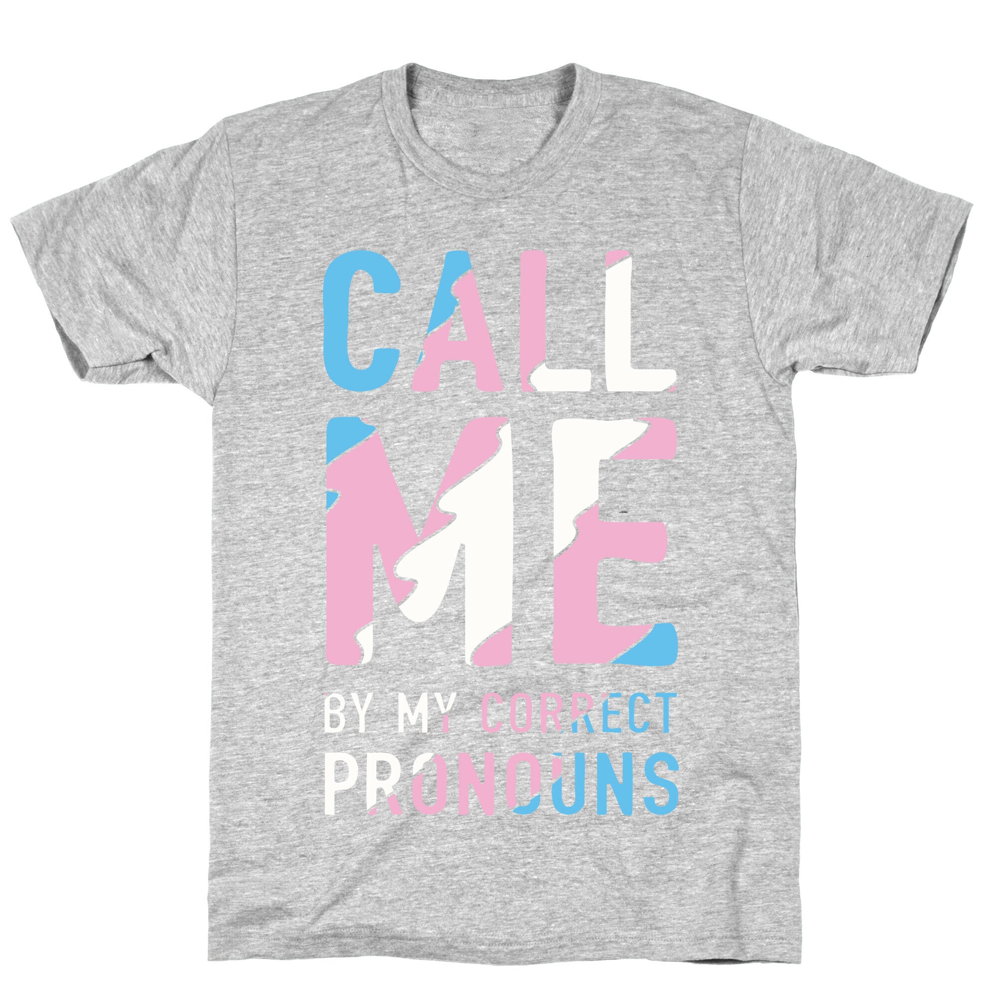Call Me By My Correct Pronouns T-Shirt