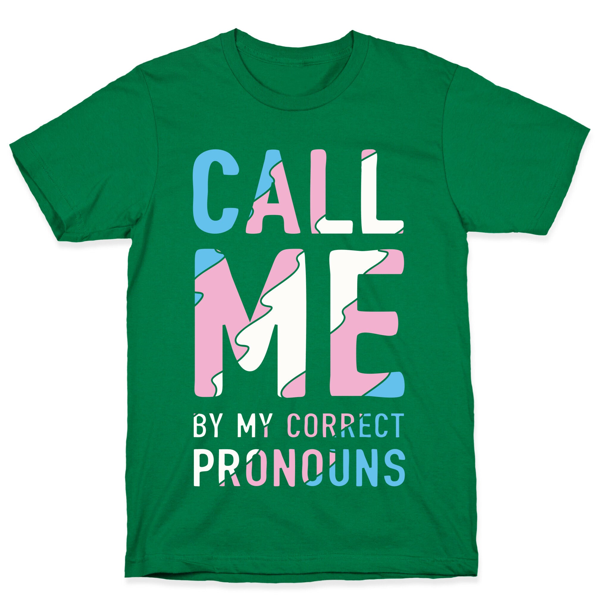 Call Me By My Correct Pronouns T-Shirt