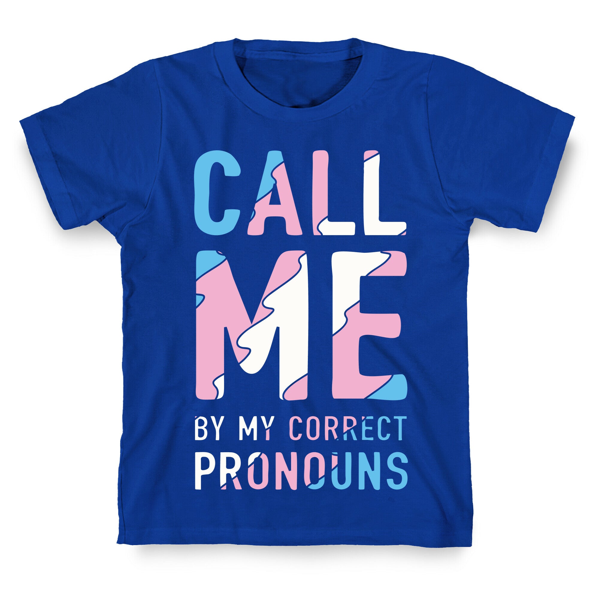Call Me By My Correct Pronouns T-Shirt