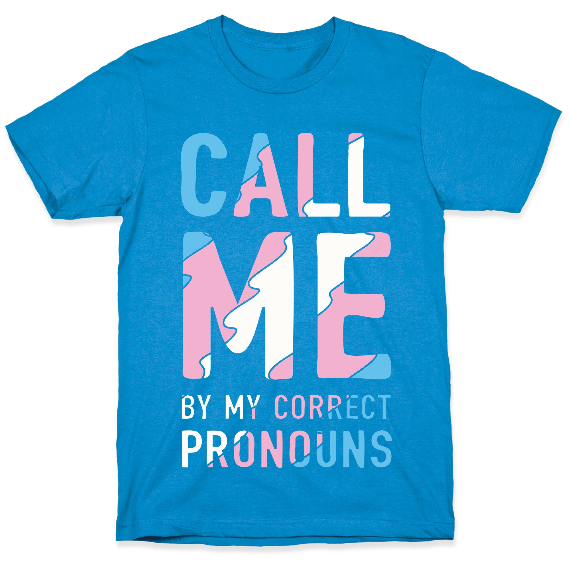 Call Me By My Correct Pronouns T-Shirt