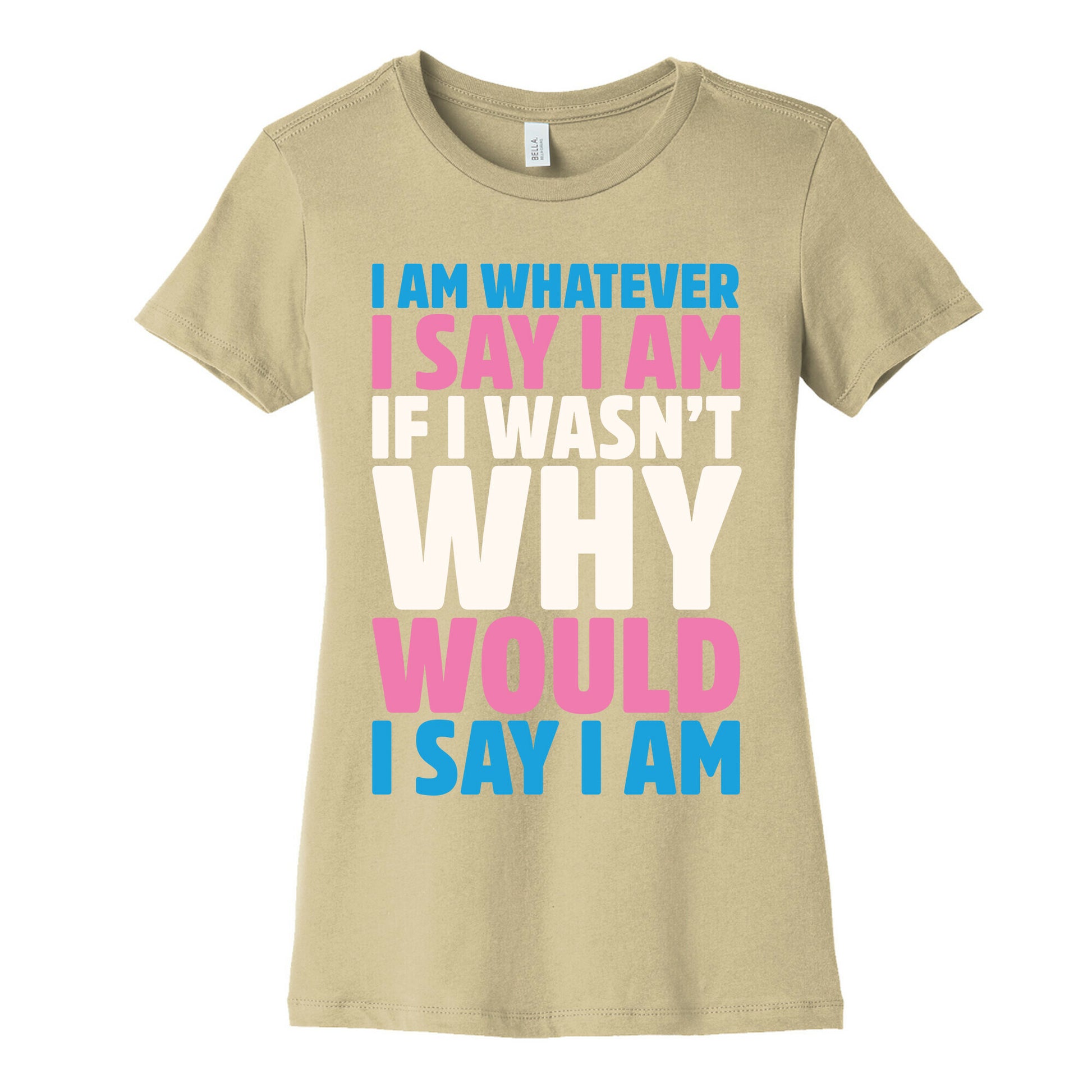 I Am Whatever I Say I Am Women's Cotton Tee