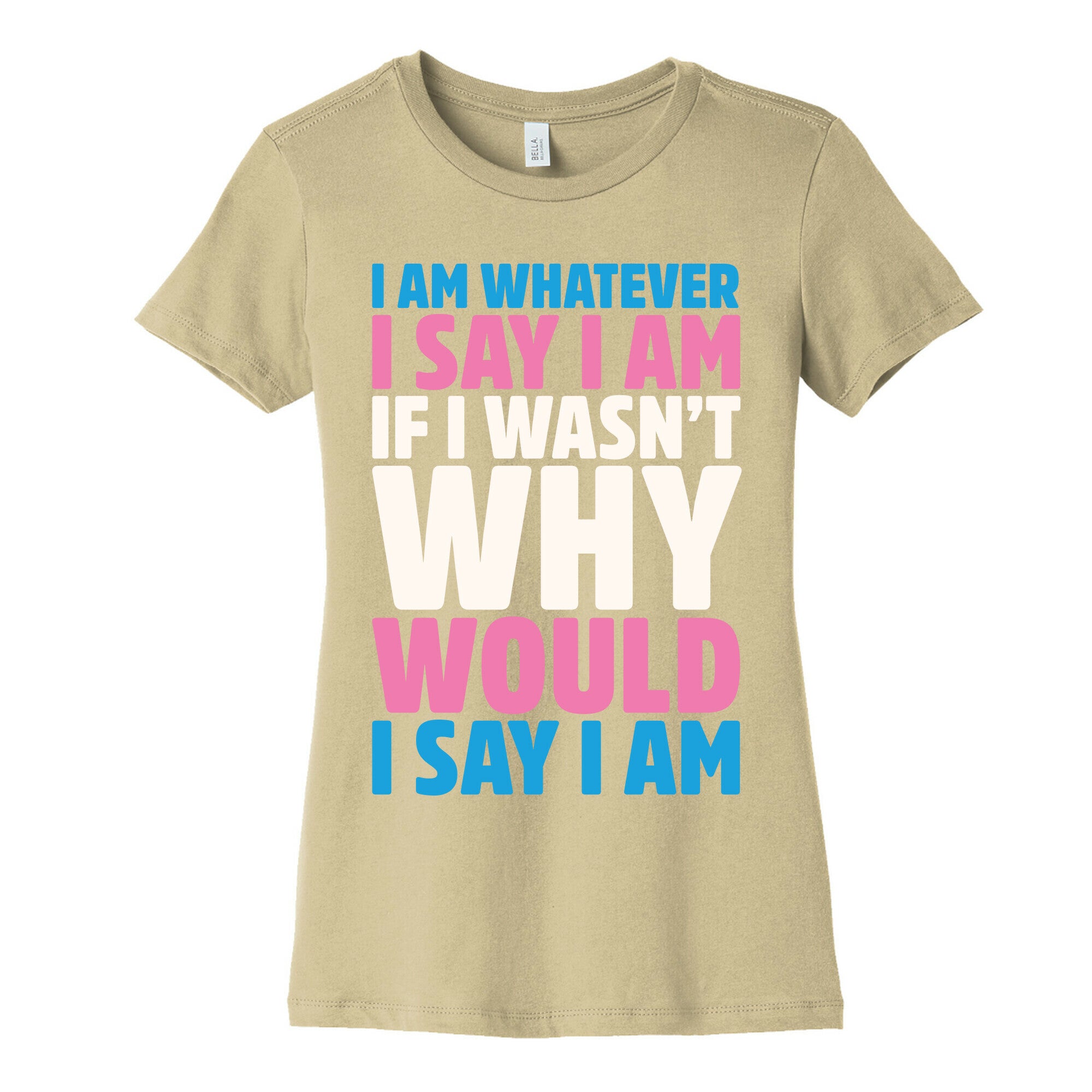 I Am Whatever I Say I Am Women's Cotton Tee