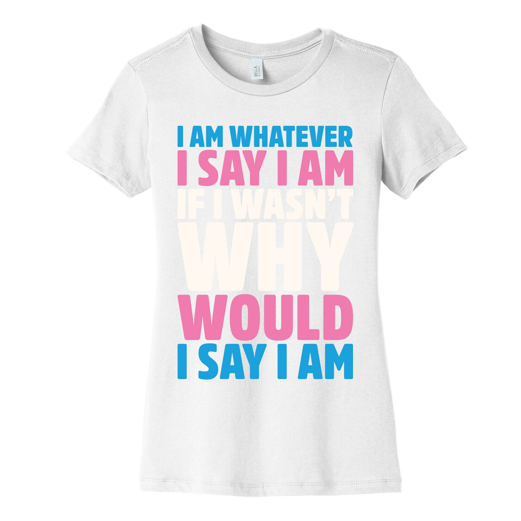 I Am Whatever I Say I Am Women's Cotton Tee