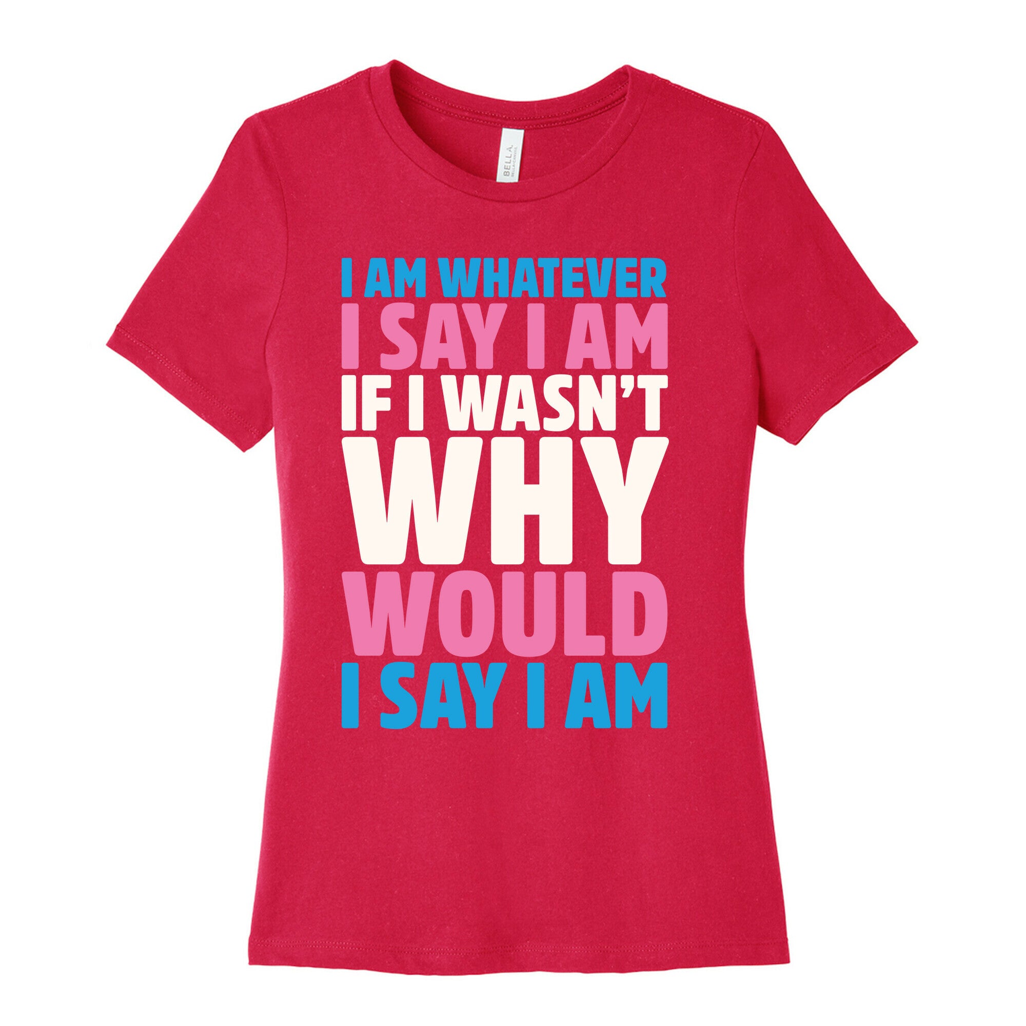 I Am Whatever I Say I Am Women's Cotton Tee