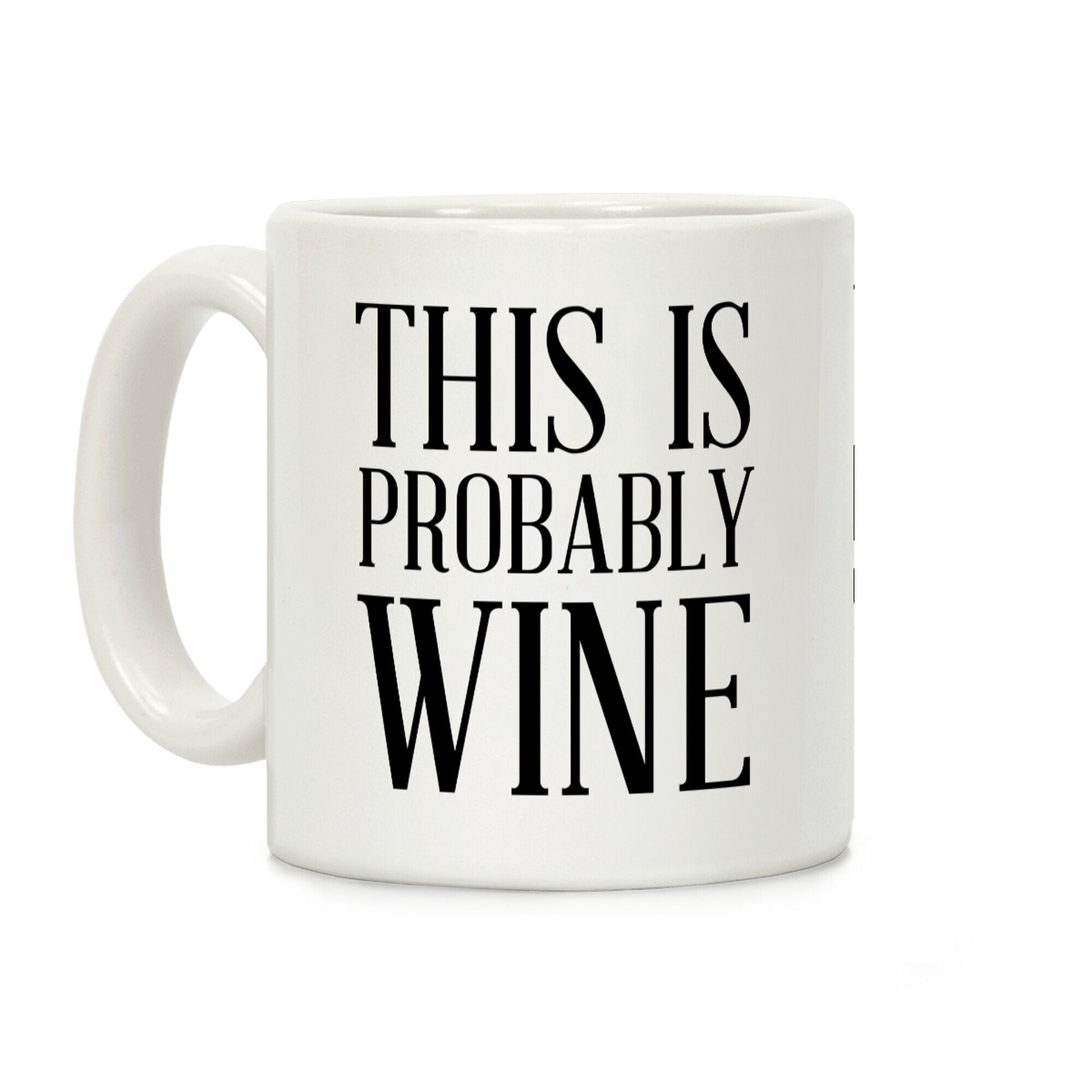 This Is Probably Wine Coffee Mug