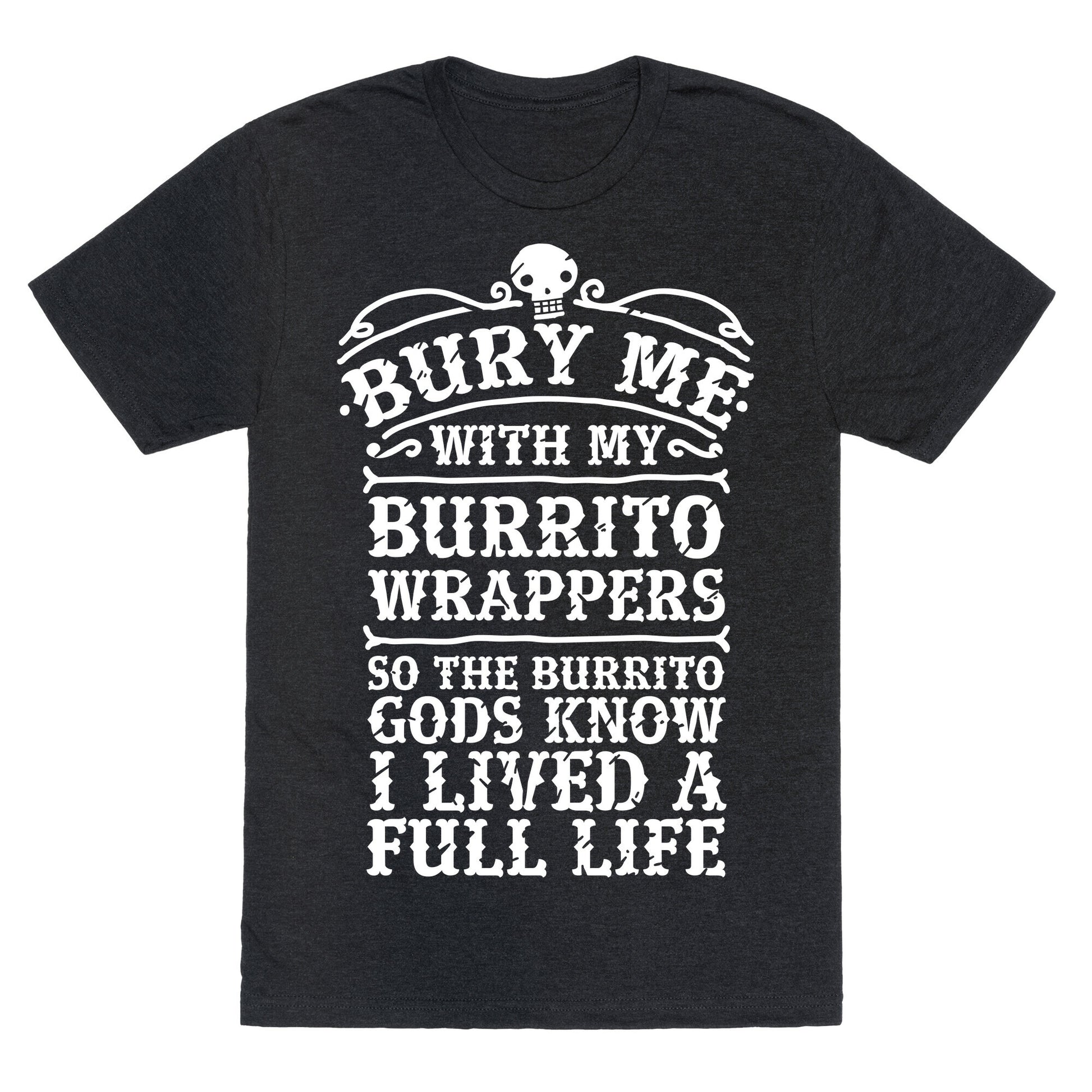 Bury Me With My Burrito Wrappers Unisex Triblend Tee