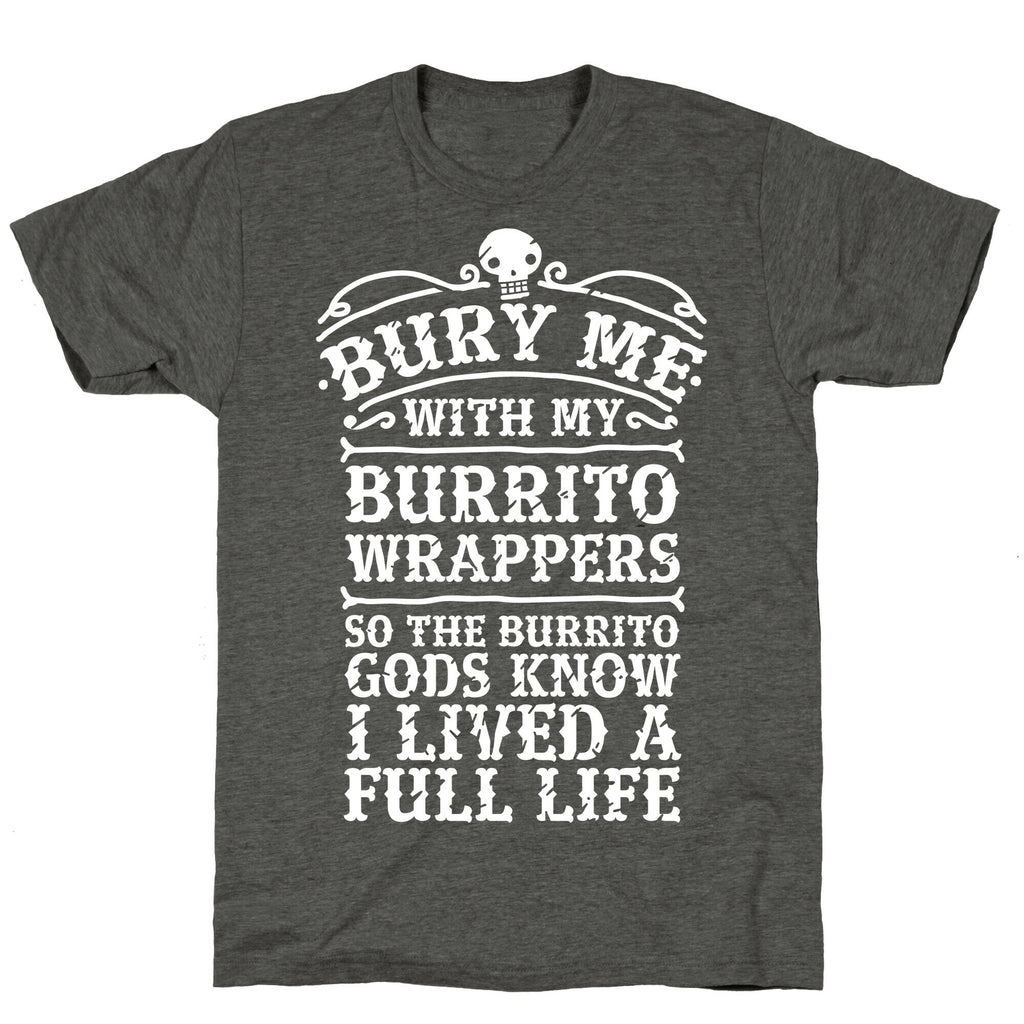 Bury Me With My Burrito Wrappers Unisex Triblend Tee