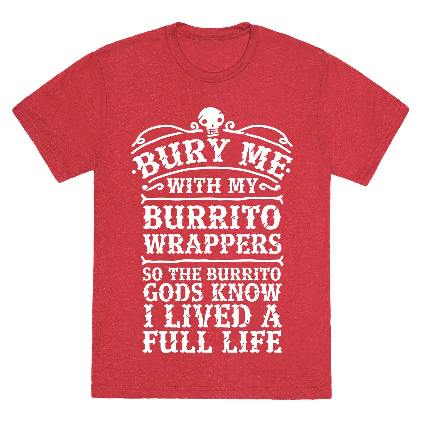 Bury Me With My Burrito Wrappers Unisex Triblend Tee