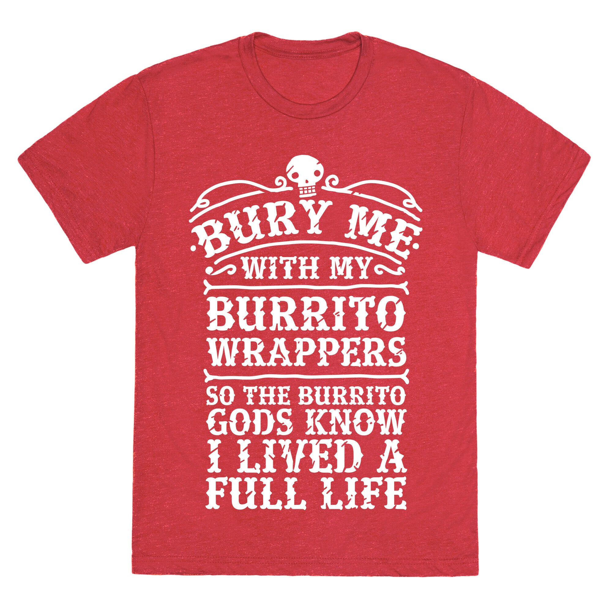 Bury Me With My Burrito Wrappers Unisex Triblend Tee