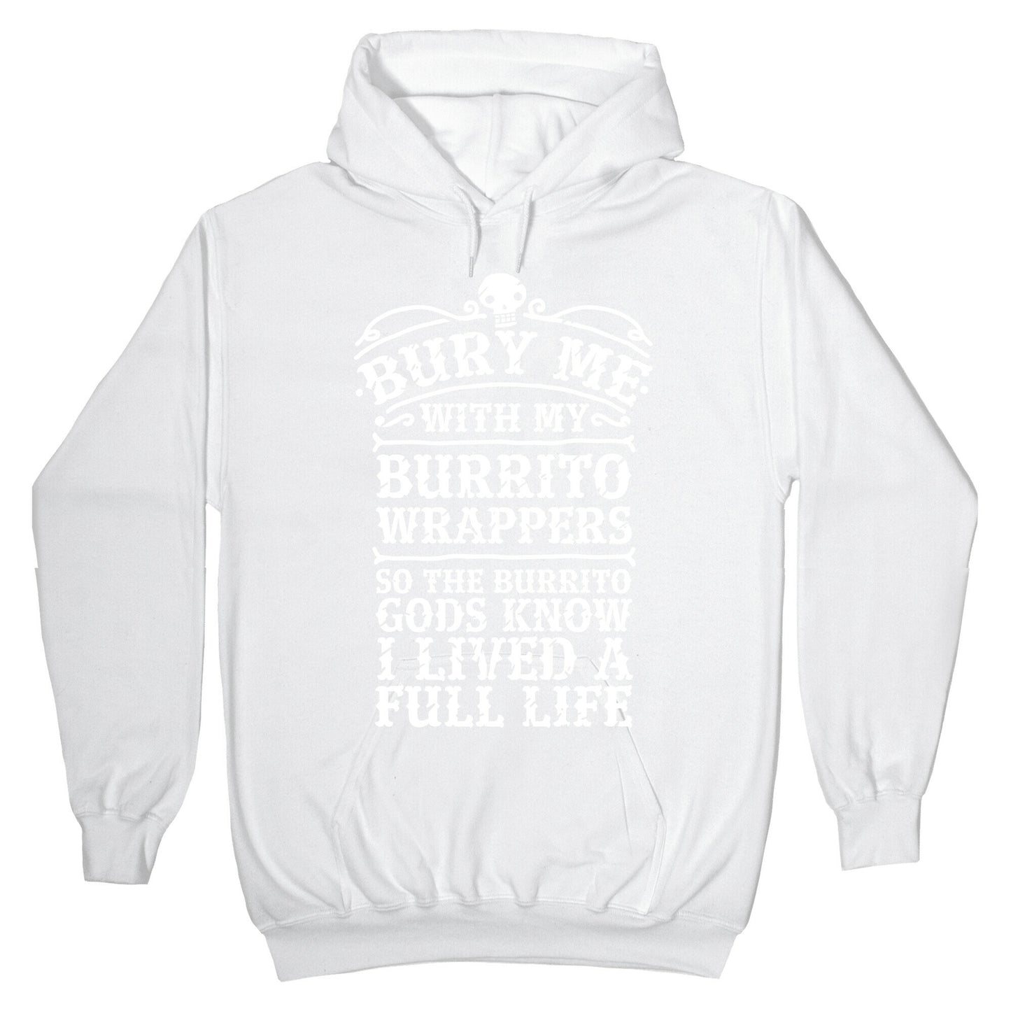 Bury Me With My Burrito Wrappers Hoodie
